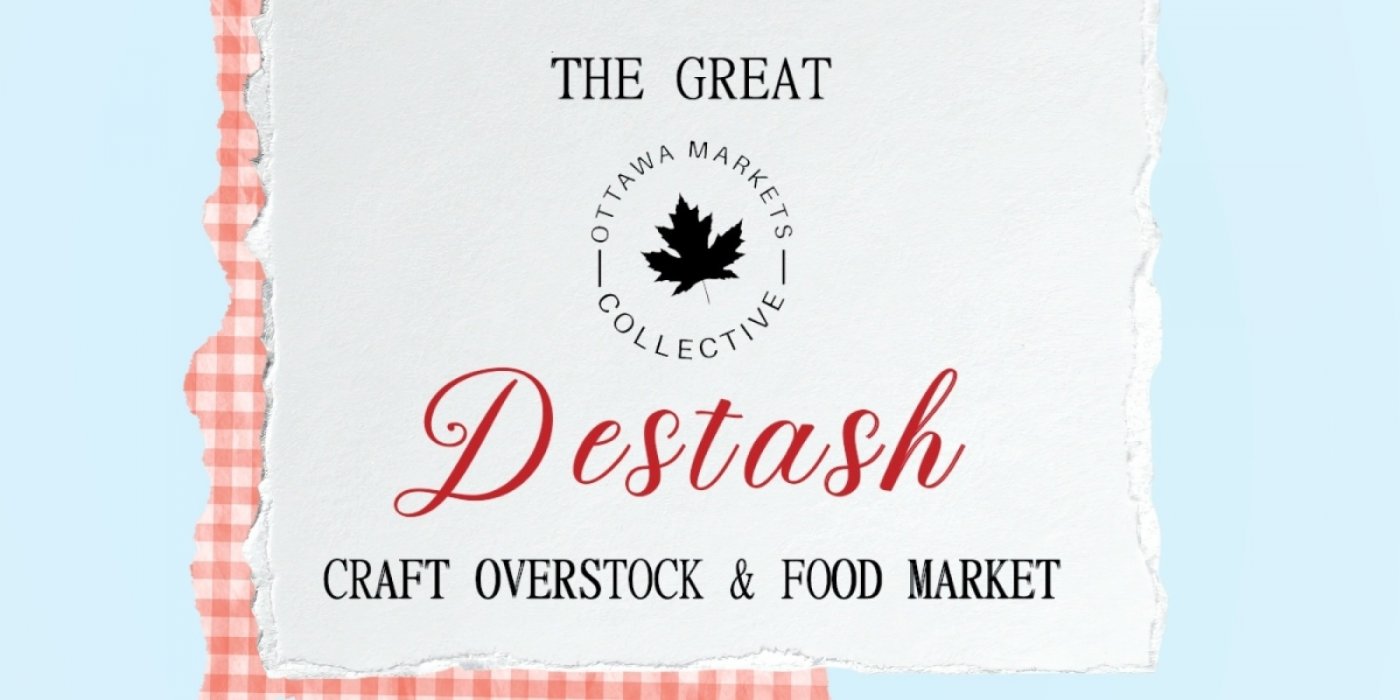 The Great Ottawa Markets Collective Destash: Craft Overstock & Food Market