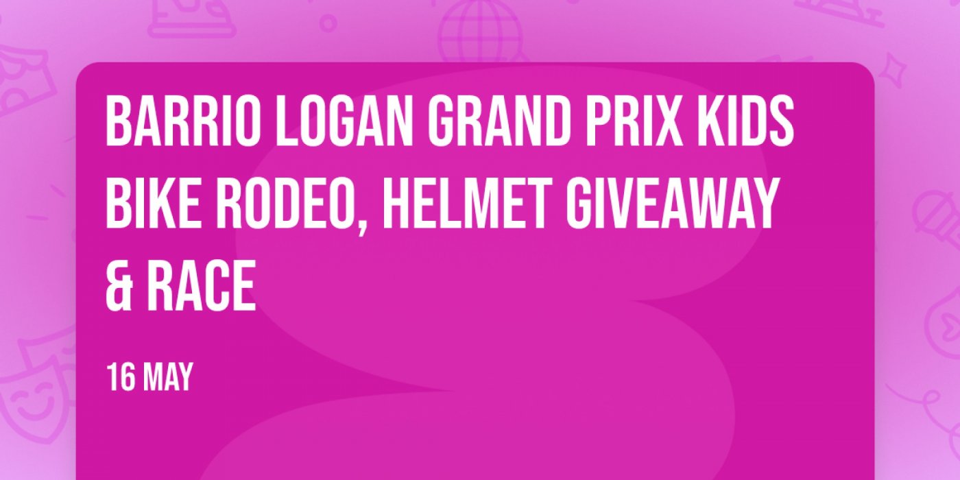 Barrio Logan Grand Prix Kids Bike Rodeo, Helmet Giveaway & Race