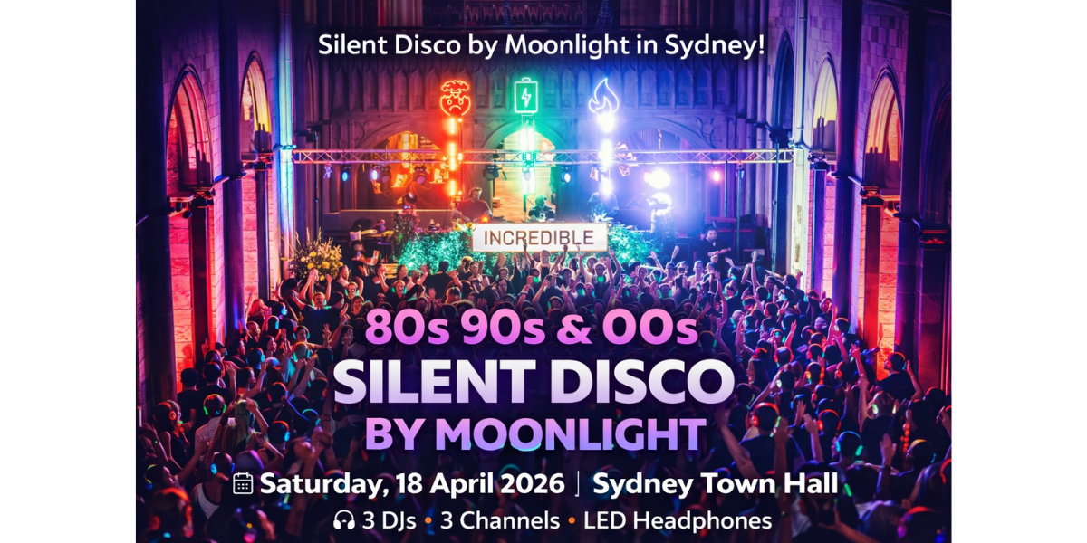 80s, 90's & 00's Silent Disco by Moonlight in Sydney Town Hall - FINAL 150 TICKETS!
